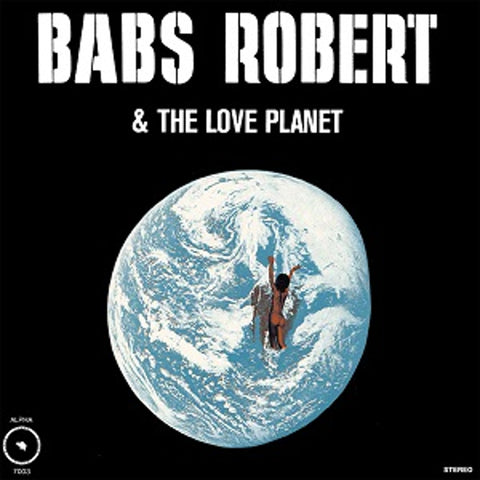 Babs Robert & The Love Planet - s/t LP