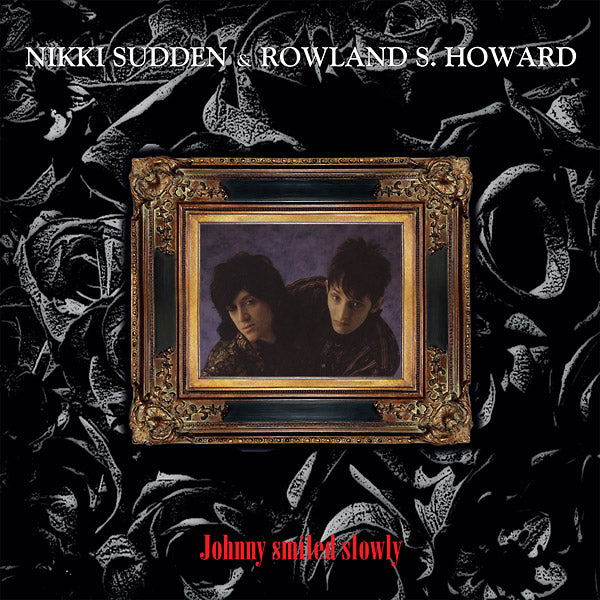 Nikki Sudden & Rowland S. Howard - Johnny Smiled Slowly LP