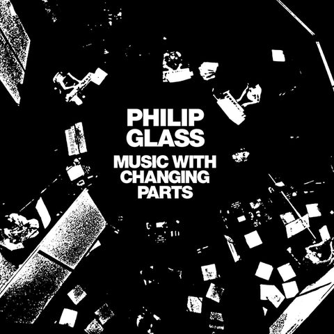 Philip Glass - Music With Changing Parts 2xLP