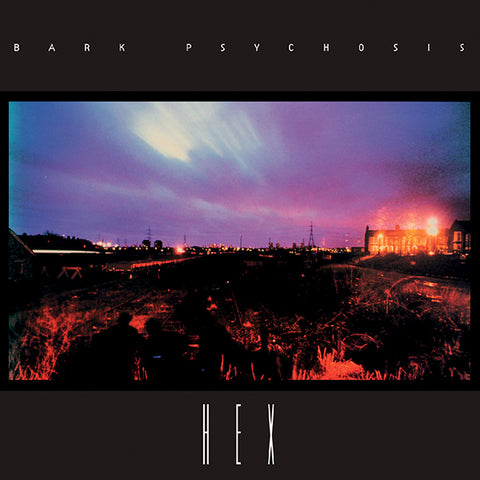 Bark Psychosis - Hex LP