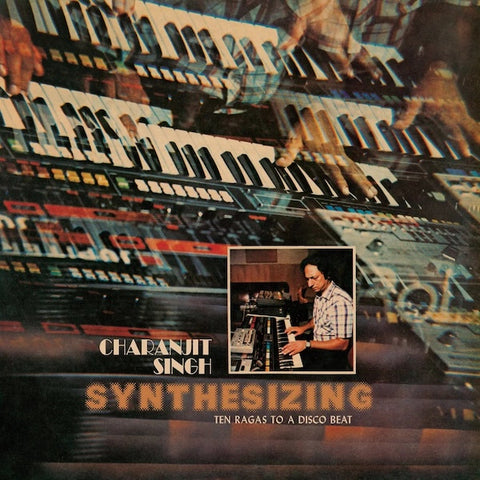 Charanjit Singh - Synthesizing: Ten Ragas To A Disco Beat 2xLP