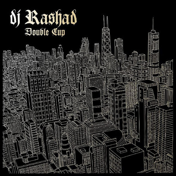 DJ Rashad - Double Cup 2xLP