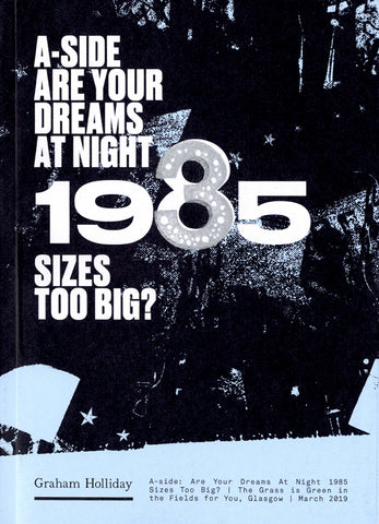 Graham Holliday - A-side: Are Your Dreams At Night 1985 Sizes Too Big? Book