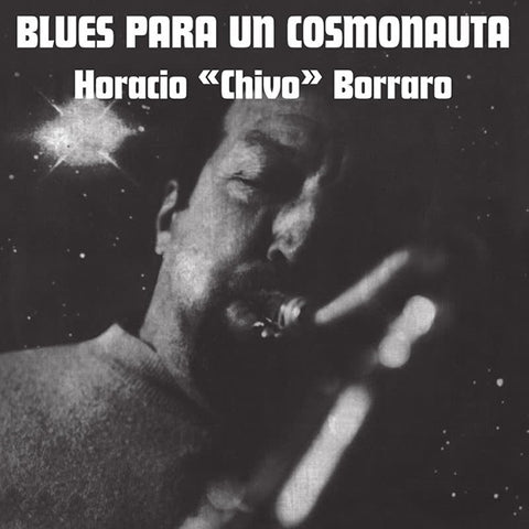 Horacio "Chivo" Borraro - Blues Para Un Cosmonauta LP