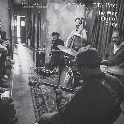 Jeff Parker & ETA IVtet - The Way Out Of Easy 2xLP
