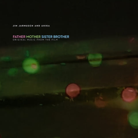Jim Jarmusch & Anika - Father Mother Sister Brother (Original Music From The Film) LP