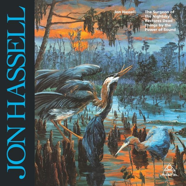 Jon Hassell - The Surgeon Of The Nightsky Restores Dead Things By The Power Of Sound LP