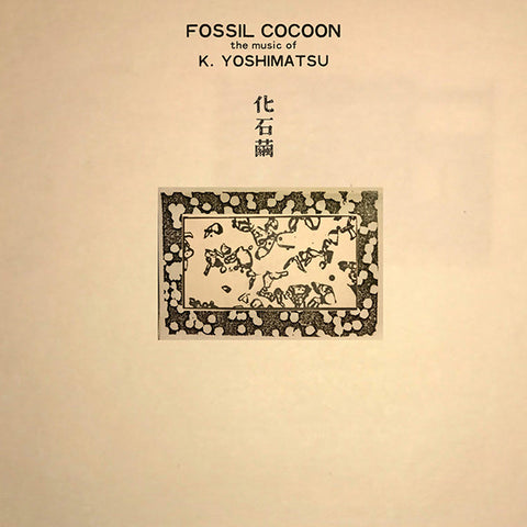 K. Yoshimatsu - Fossil Cocoon LP