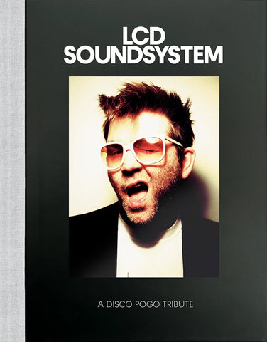LCD Soundsystem - A Disco Pogo Tribute Book