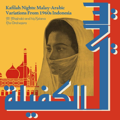 M. Mashabi And His Kelana Ria Orchestra - Kafilah Nights: Malay-Arabic Variations From 1960s Indonesia LP
