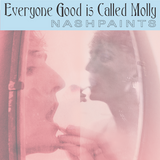 Nashpaints - Everyone Good Is Called Molly LP Mirrorworld