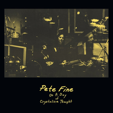 Pete Fine - On A Day of Crystalline Thought LP