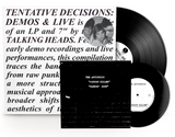 Talking Heads - Tentative Decisions: Demos & Live LP+7"