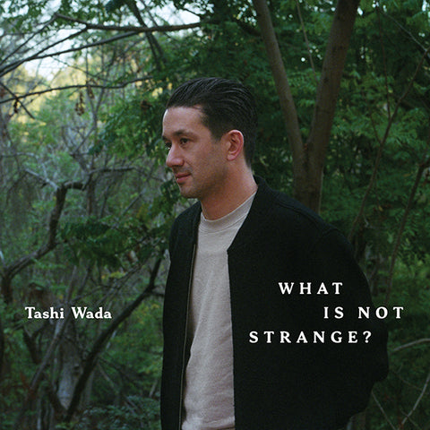 Tashi Wada - What Is Not Strange? 2xLP