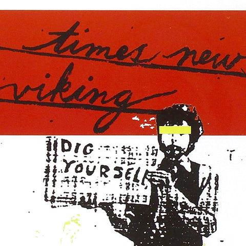 Times New Viking - Dig Yourself LP