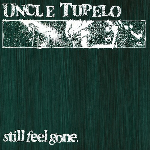 Uncle Tupelo - Still Feel Gone LP