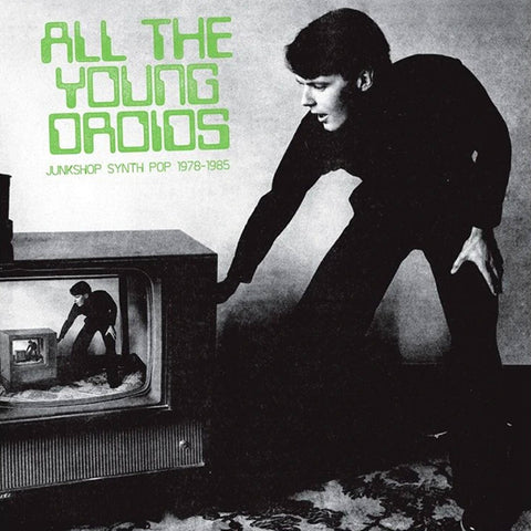 Various - All The Young Droids: Junkshop Synth Pop 1978-1985 (Green Vinyl) 2xLP