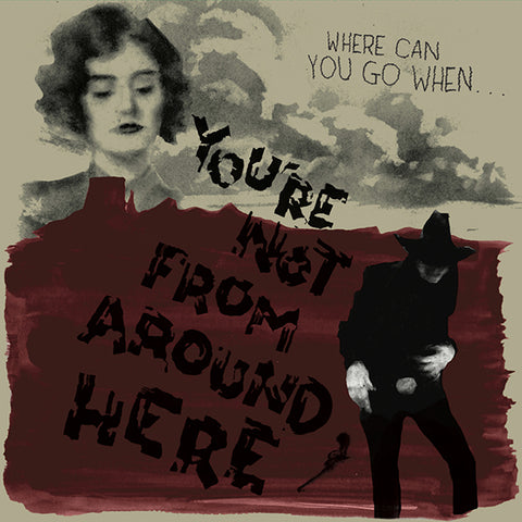Various - You're Not From Around Here LP