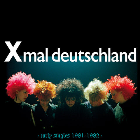 Xmal Deutschland - Early Singles, 1981-1982 LP