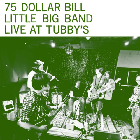 75 Dollar Bill Little Big Band - Live At Tubby's 2xLP