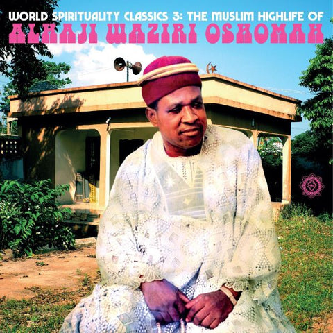 Alhaji Waziri Oshomah - World Spirituality Classics 3: The Muslim Highlife of Alhaji Waziri Oshomah LP