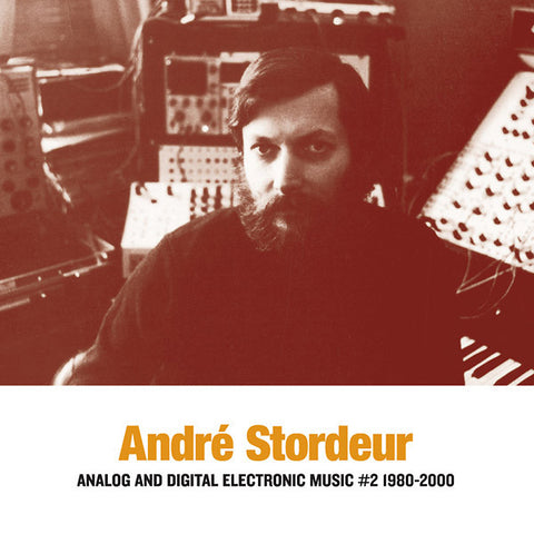 Andre Stordeur - Analog And Digital Electronic Music #2 1980-2000 LP