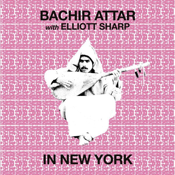 Bachir Attar with Elliott Sharp - In New York LP