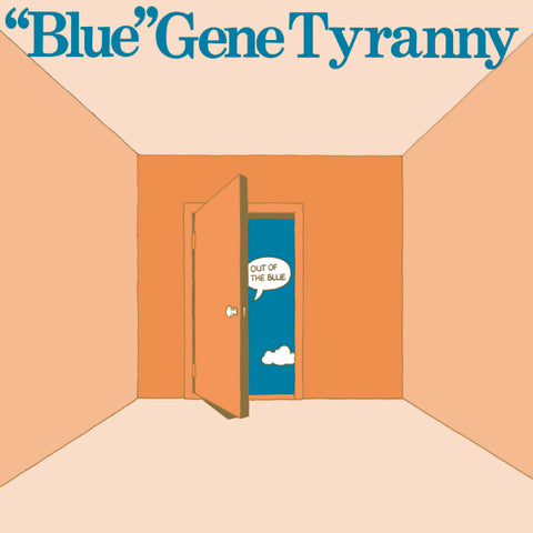 Blue Gene Tyranny - Out of the Blue LP