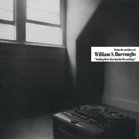William S. Burroughs - Nothing Here Now But The Recordings (White Vinyl) LP