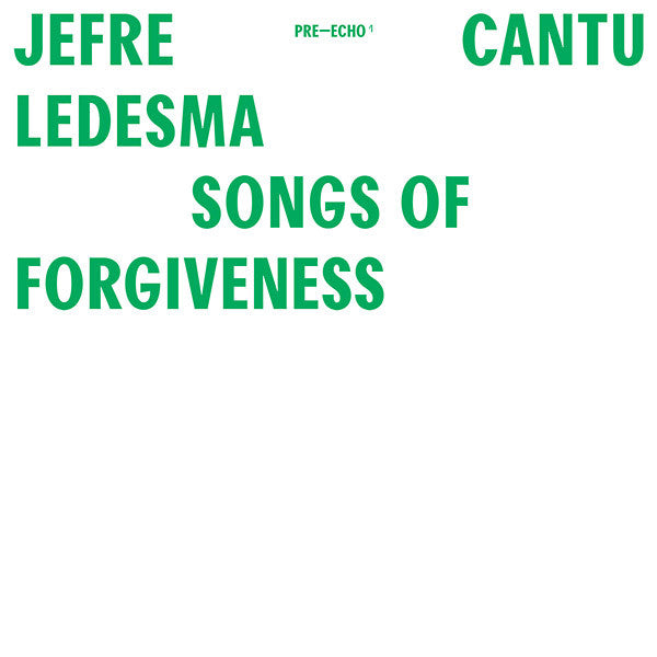 Jefre Cantu-Ledesma - Songs Of Forgiveness LP