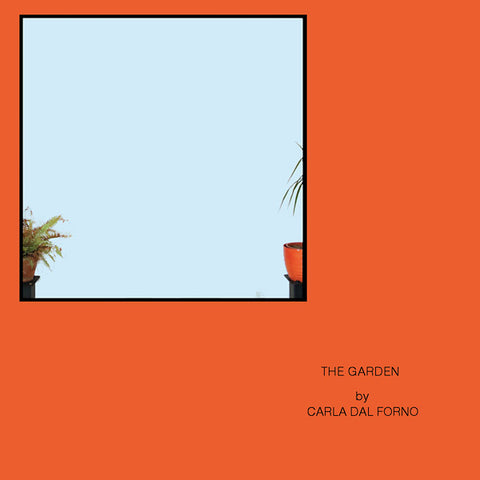 Carla Dal Forno - The Garden 12"