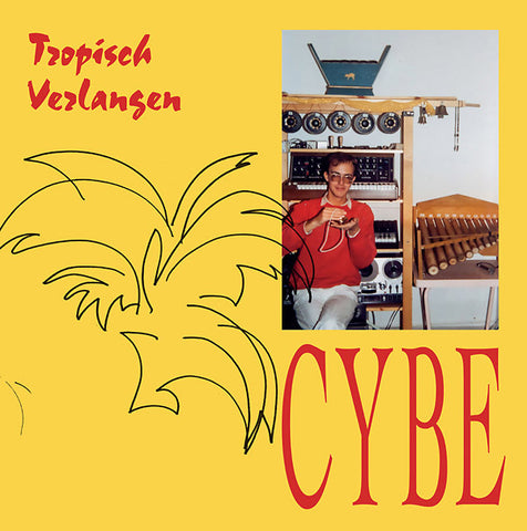 CYBE - Tropisch Verlangen LP