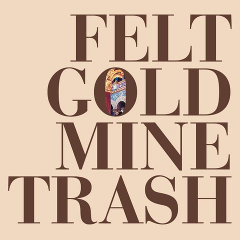 Felt - Gold Mine Trash (Color Vinyl) LP