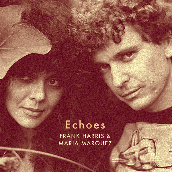 Frank Harris / Maria Marquez - Echoes LP