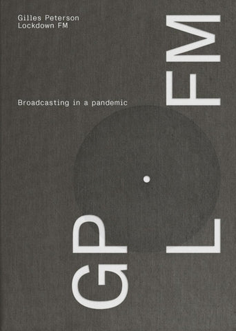 Gilles Peterson - Lockdown FM: Broadcasting In A Pandemic Book