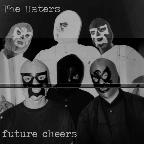 The Haters - Future Cheers LP