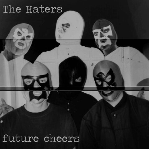 The Haters - Future Cheers LP