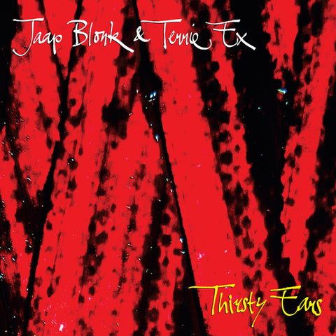 Jaap Blonk & Terrie Ex - Thirsty Ears LP