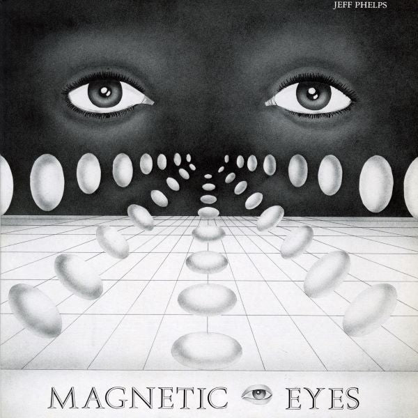 Jeff Phelps - Magnetic Eyes LP