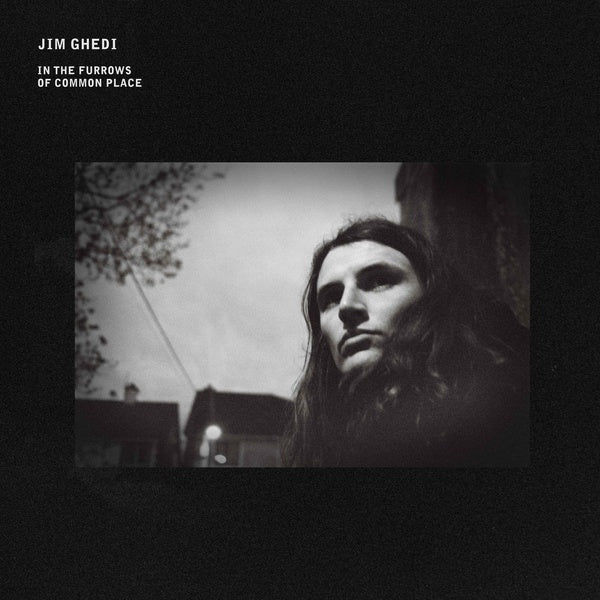 Jim Ghedi - In The Furrows Of Common Place LP