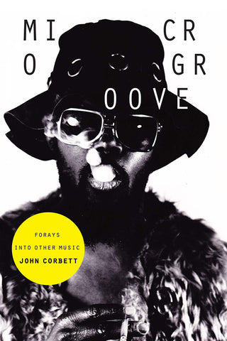 John Corbett - Microgroove: Forays Into Other Music Book
