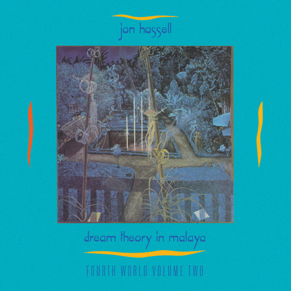 Jon Hassell - Dream Theory In Malaya: Fourth World Volume Two LP+CD