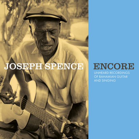 Joseph Spence - Encore: Unheard Recordings of Bahamian Guitar & Singing LP