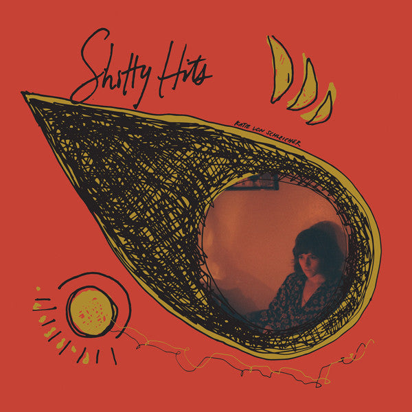 Katie Von Schleicher - Shitty Hits LP