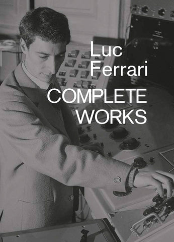 Luc Ferrari - Complete Works Book