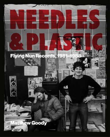 Matthew Goody - Needle and Plastic: Flying Nun Records, 1981-1988 Book