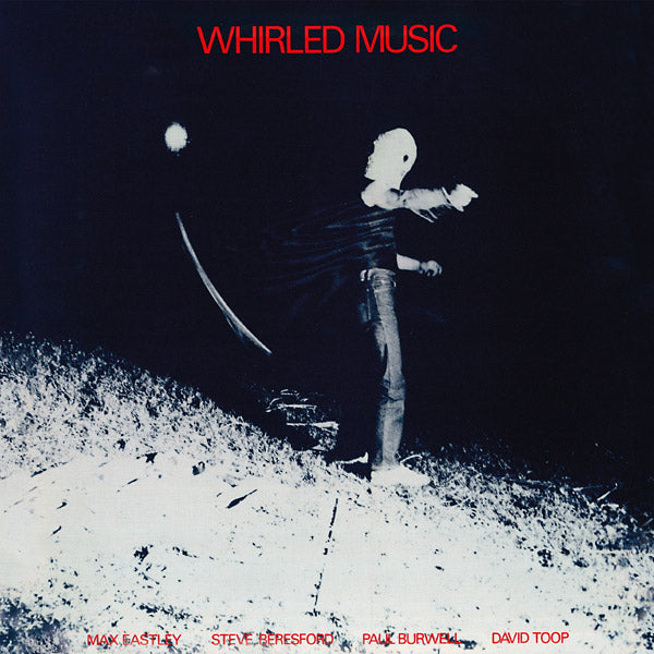 Max Eastley / Steve Beresford / Paul Burwell / David Toop - Whirled Music LP