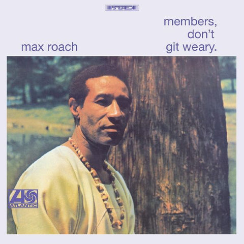 Max Roach - Members, Don't Git Weary LP