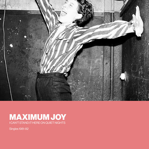 Maximum Joy - I Can't Stand It Here On Quiet Nights: Singles 1981-82 2x12"