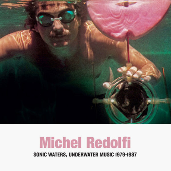 Michel Redolfi - Sonic Waters, Underwater Music 1979-1987 LP
